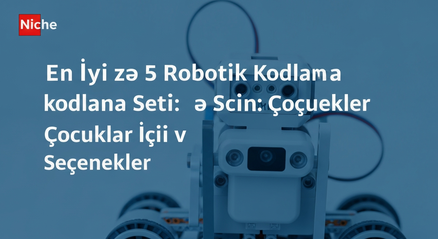 En İyi 5 Robotik Kodlama Seti: Çocuklar İçin Seçenekler